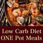 Low Carb Diet: 200+ Easy One Pot Low Carb Meals from Your Slow Cooker, Pressure