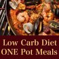 Low Carb Diet: 200+ Easy One Pot Low Carb Meals from Your Slow Cooker, Pressure