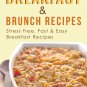 Breakfast Recipes: 150 Quick & Easy, Make Ahead, Breakfast & Brunch Recipes