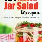 101 Mason Jar Salads Recipes: Quick and Easy Mason Jar Recipes (Free Shipping)