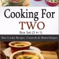 Cooking For Two Box SetCookbook((3 in 1) Slow Cooker, Casserole & Dinner Recipes