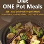 Ketogenic Diet: 250+ Easy One Pot Ketogenic Meals(Slow Cooker, Pressure Cooker