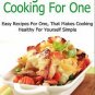 Ketogenic Diet Cooking For One: Easy Recipes For One, That Makes Cooking Healthy