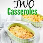 Cooking for Two Casserole Cookbook: Simple & Delicious Casserole Recipes for Two