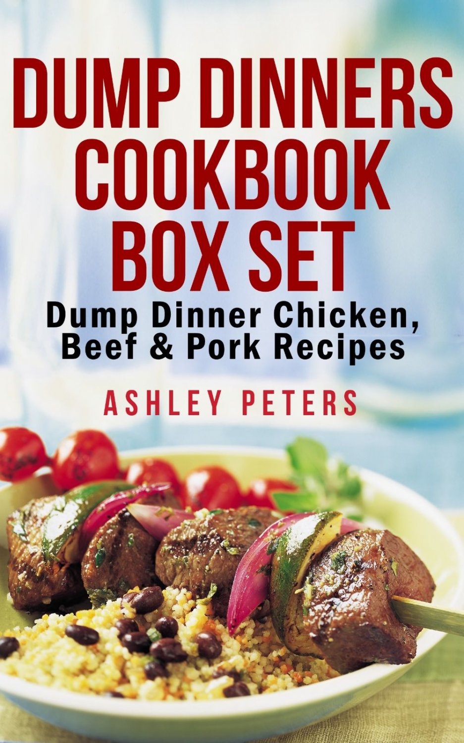 Dump Dinners Cookbook Set(3 Books in 1) Dump Dinner Chicken, Beef & Pork Recipes