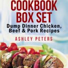 Dump Dinners Cookbook Set(3 Books in 1) Dump Dinner Chicken, Beef & Pork Recipes