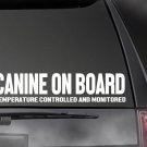 CANINE ON BOARD Temp. Controlled and Monitored decal Car/Truck  Appx Size 11"
