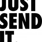 JUST SEND IT VINYL STICKER 6X5