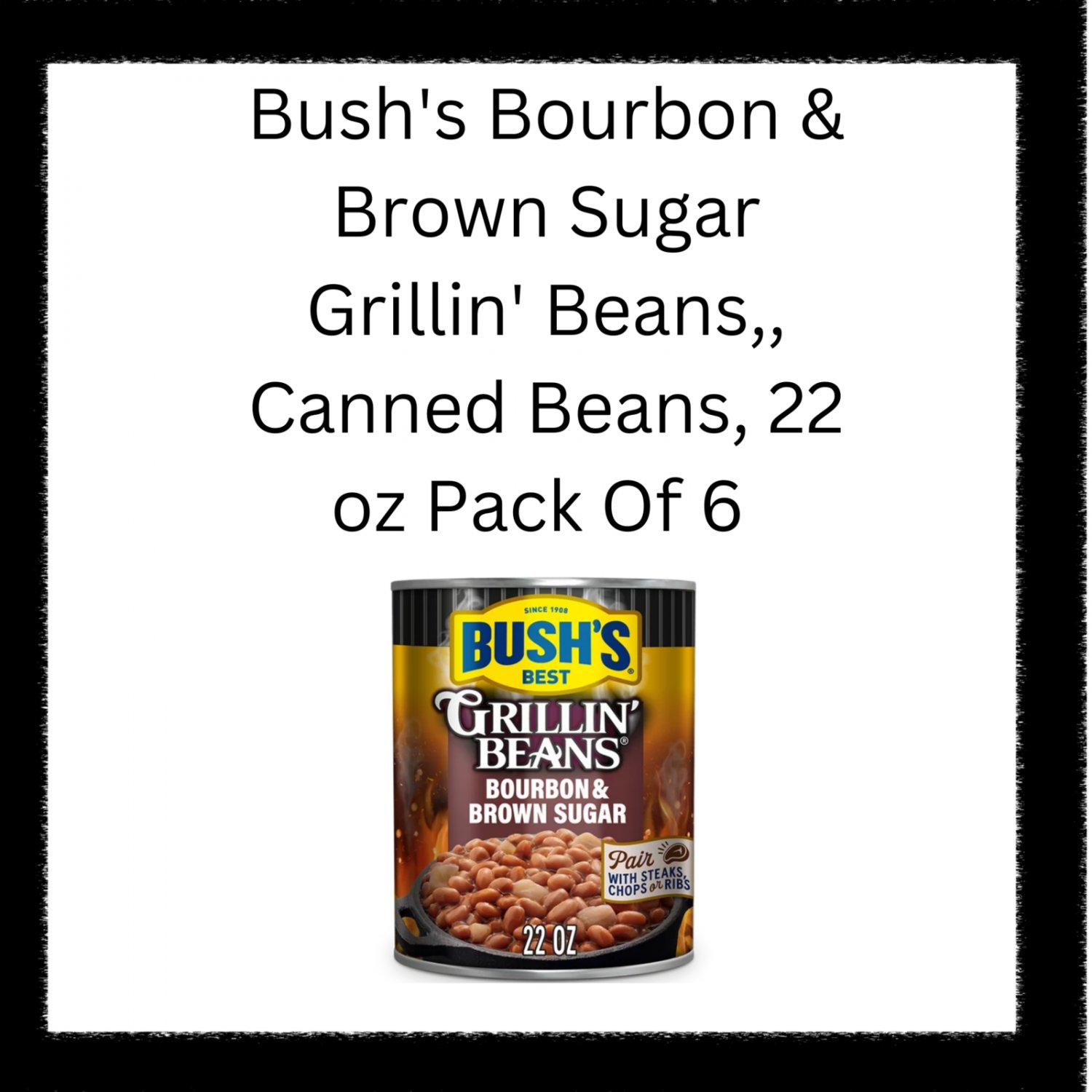 Bush S Bourbon Brown Sugar Grillin Beans Canned Beans Oz Pack Of