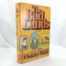 The Bad Lands by Oakley Hall Hardcover 1978 First Edition w/ Dust Jacket