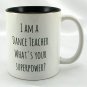 Coffee Tea Cocoa Mug 10oz Ceramic I Am A Dance Teacher What's Your Superpower?