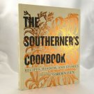 Southerner's Cookbook Recipes Wisdom and Stories ~ First Edition