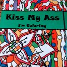 Adult coloring book: Kiss My A*s I'm coloring!