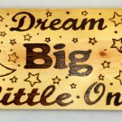 Dream Big Little One wall plaque