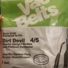 Vacuum Belt for Dirt Devil Style 4/5 Style 2140 also for Fantom Fury Regina Hskp Vacuum Belt for Dirt Devil Style 4/5 Style 2140 also for Fantom Fury Regina Hskp