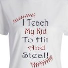 BASEBALL TEE- I TEACH MY KIT TO HIT AND STEAL-ADULT MEDIUM