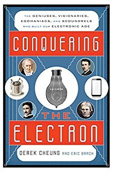 Ebook 978-1442231535 Conquering the Electron: The Geniuses, Visionaries, Egomaniacs, and Scoundre