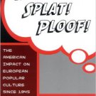 Ebook 978-0742500006 Kazaaam! Splat! Ploof!: The American Impact on European Popular Culture sinc