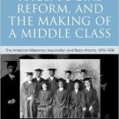 Ebook 978-0742535459 Race, Social Reform, and the Making of a Middle Class: The American Missiona