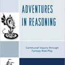 Ebook 978-1475809107 Adventures in Reasoning: Communal Inquiry through Fantasy Role-Play