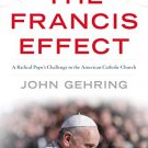 Ebook 978-1442243200 The Francis Effect: A Radical Pope's Challenge to the American Catholic Chur
