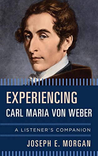 Ebook 978-1442255562 Experiencing Carl Maria von Weber: A Listener's Companion