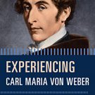 Ebook 978-1442255562 Experiencing Carl Maria von Weber: A Listener's Companion