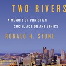 Ebook 978-1442250048 Between Two Rivers: A Memoir of Christian Social Action and Ethics