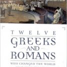 Ebook 978-0742527911 Twelve Greeks and Romans Who Changed the World