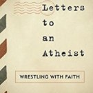 Ebook 978-1442232716 Letters to an Atheist: Wrestling with Faith (Sheed & Ward Books)