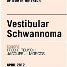 Ebook 978-1455711154 Vestibular Schwannoma: Evidence-based Treatment, An Issue of Otolaryngologic