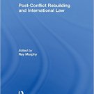 Ebook 978-0754629573 Post-Conflict Rebuilding and International Law (The International Law of Pea