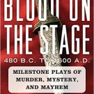 Ebook 978-1442235472 Blood on the Stage, 480 B.C. to 1600 A.D.: Milestone Plays of Murder, Myster
