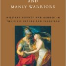 Ebook 978-0847694433 Citizen-Soldiers and Manly Warriors: Military Service and Gender in the Civi
