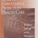 Ebook 978-0761911661 Quality Improvement Projects in Health Care: Problem Solving in the Workplac