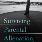 Ebook 978-1442226777 Surviving Parental Alienation: A Journey of Hope and Healing