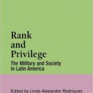 Ebook 978-0842024327 Rank and Privilege: The Military and Society in Latin America (Jaguar Books