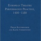 Ebook 978-0754629818 European Theatre Performance Practice, 1400-1580 (Critical Essays on Europea