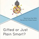 Ebook 978-1475831160 Gifted or Just Plain Smart?: Teaching the 99th Percentile Made Easier
