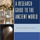 Ebook 978-1442237391 A Research Guide to the Ancient World: Print and Electronic Sources