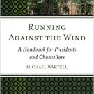 Ebook 978-1475828276 Running Against the Wind: A Handbook for Presidents and Chancellors