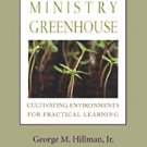 Ebook 978-1566993609 Ministry Greenhouse: Cultivating Environments for Practical Learning