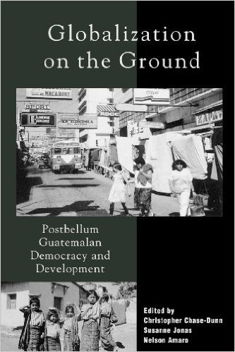 Ebook 978-0742508668 Globalization on the Ground: Postbellum Guatemalan Democracy and Development