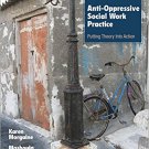 Ebook 978-1452203485 Anti-Oppressive Social Work Practice: Putting Theory Into Action