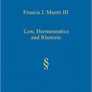 Ebook 978-0754628101 Law, Hermeneutics and Rhetoric (Collected Essays in Law)