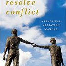 Ebook 978-1442267961 How to Resolve Conflict: A Practical Mediation Manual (Peace and Security in