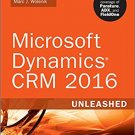 Ebook 978-0672337604 Microsoft Dynamics CRM 2016 Unleashed (includes Content Update Program): Wit