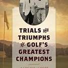 Ebook 978-1442261181 Trials and Triumphs of Golf's Greatest Champions: A Legacy of Hope