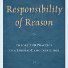Ebook 978-1442207370 The Responsibility of Reason: Theory and Practice in a Liberal-Democratic Ag