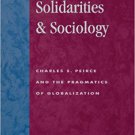 Ebook 978-0847691791 Signs, Solidarities, & Sociology: Charles S. Peirce and the Pragmatics of Gl